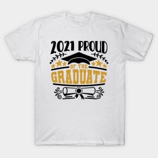 2021 Proud Of The Graduate Graduation Gift T-Shirt